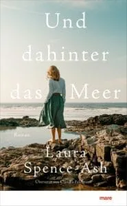 Buchcover Laura Spence-Ash - Und dahinter das Meer