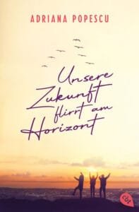 Buchcover Adriana Popescu Unsere Zukunft flirrt am Horizont