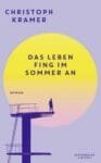 Buchcover Christoph Kramer – Das Leben fing im Sommer an