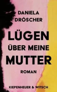 Buchcover Daniela Dröscher Lügen über meine Mutter