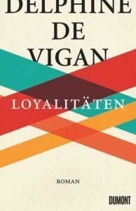 Buchcover Delphine de Vigan - Loyalitäten