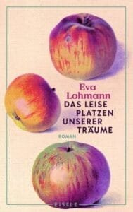 Buchcover Eva Lohmann Das leise Platzen unserer Träume
