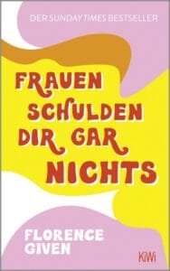Buchcover Florence Given Frauen schulden dir gar nichts