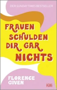 Buchcover Florence Given Frauen schulden dir gar nichts