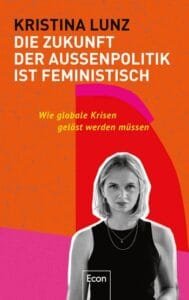Buchcover Kristina Lunz Die Zukunft der Aussenpolitik ist feministisch