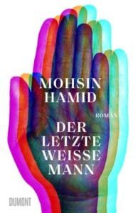 Buchcover Mohsin Hamid Der letzte weiße Mann
