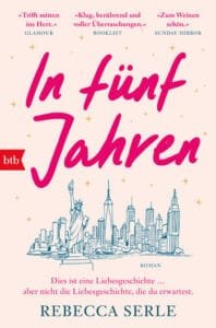 Rebecca Serle – In fünf Jahren, 2022   (Rezension)