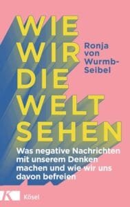 Buchcover Ronja von Wurmb-Seibel Wie wir die Welt sehen