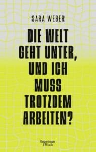 Buchcover Sara Weber Die Welt geht unter und ich muss trotzdem arbeiten