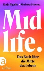 Katja Bigalke & Marietta Schwarz – Midlife, 2023 (Rezension)