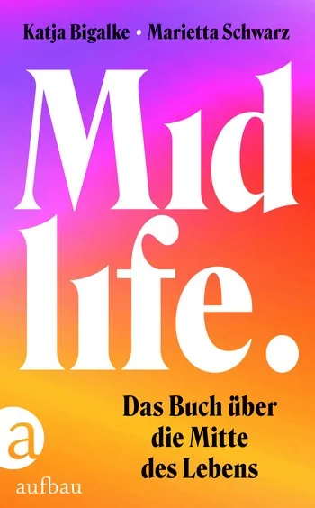 Buchcover Katja Bigalke & Marietta Schwarz – Midlife